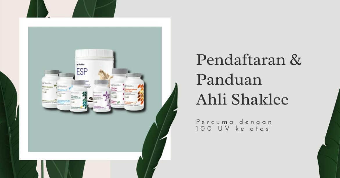 Panduan Dan Cara Daftar Ahli Shaklee 2021 Pendaftaran Member Online